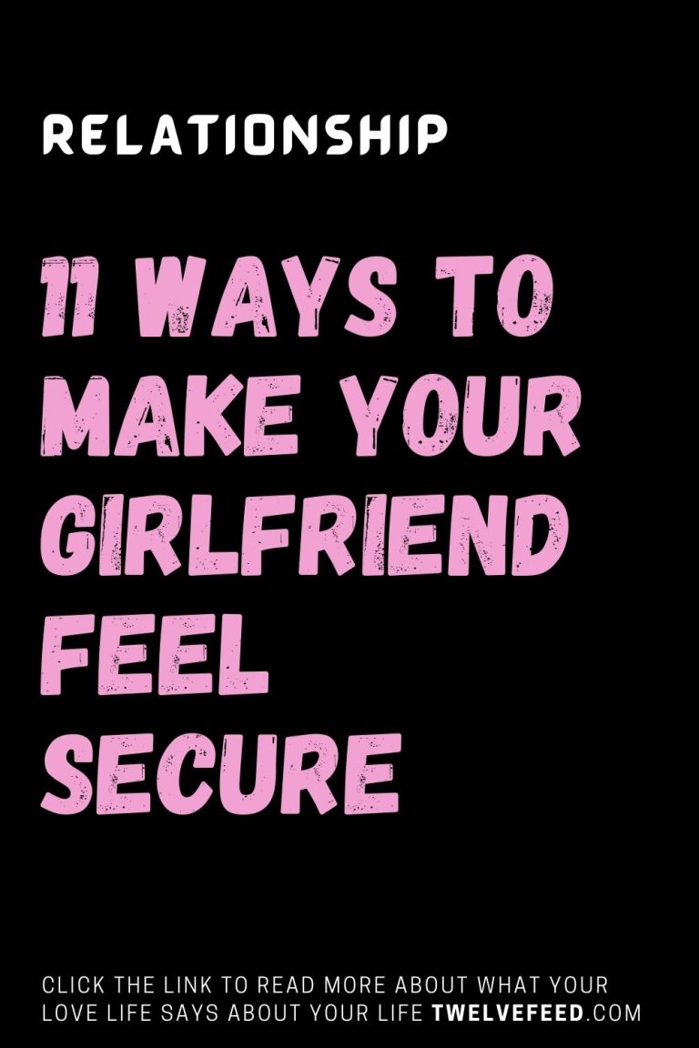 11 Ways To Make Your Girlfriend Feel Secure The Twelve Feed 