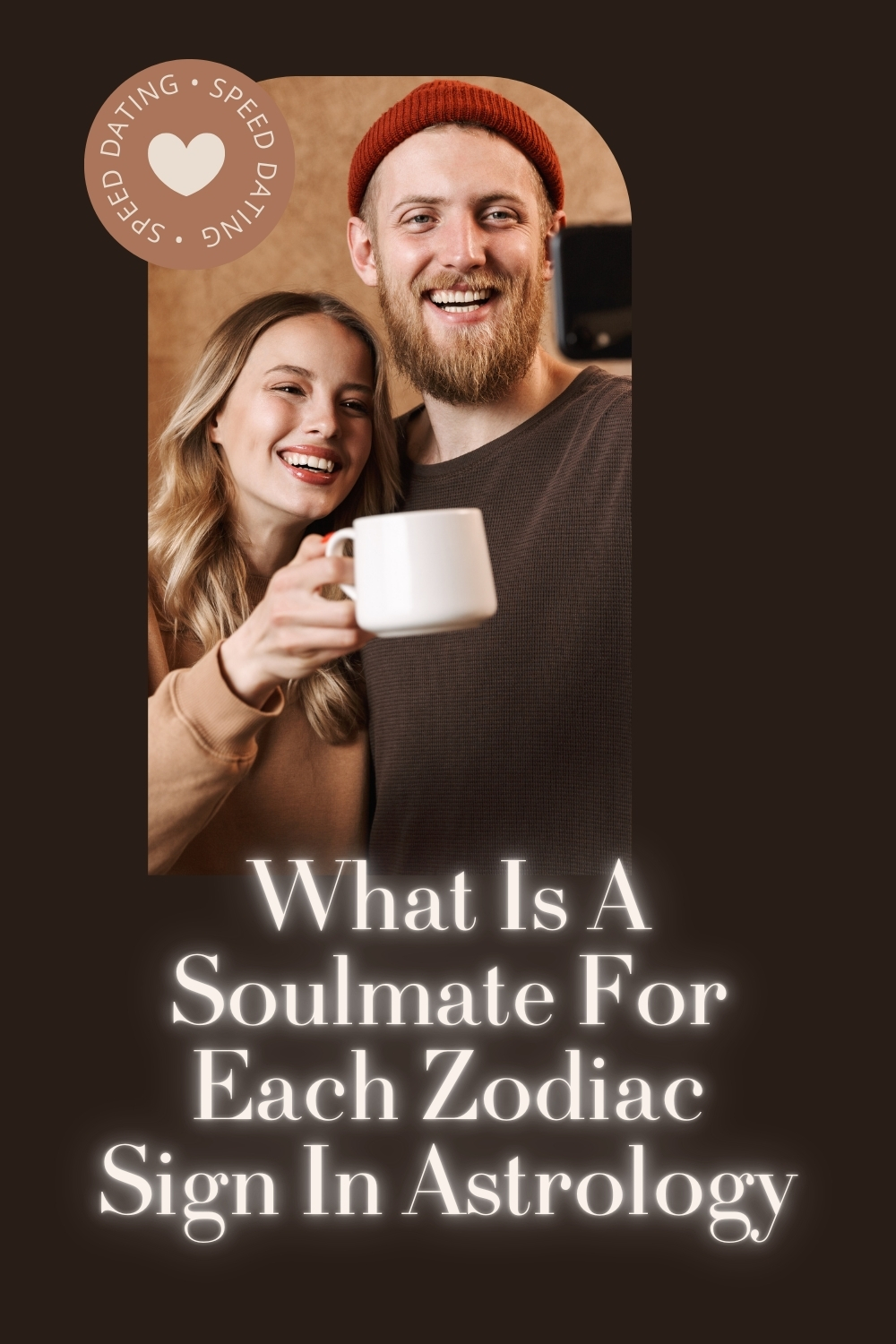 What Is A Soulmate For Each Zodiac Sign In Astrology
