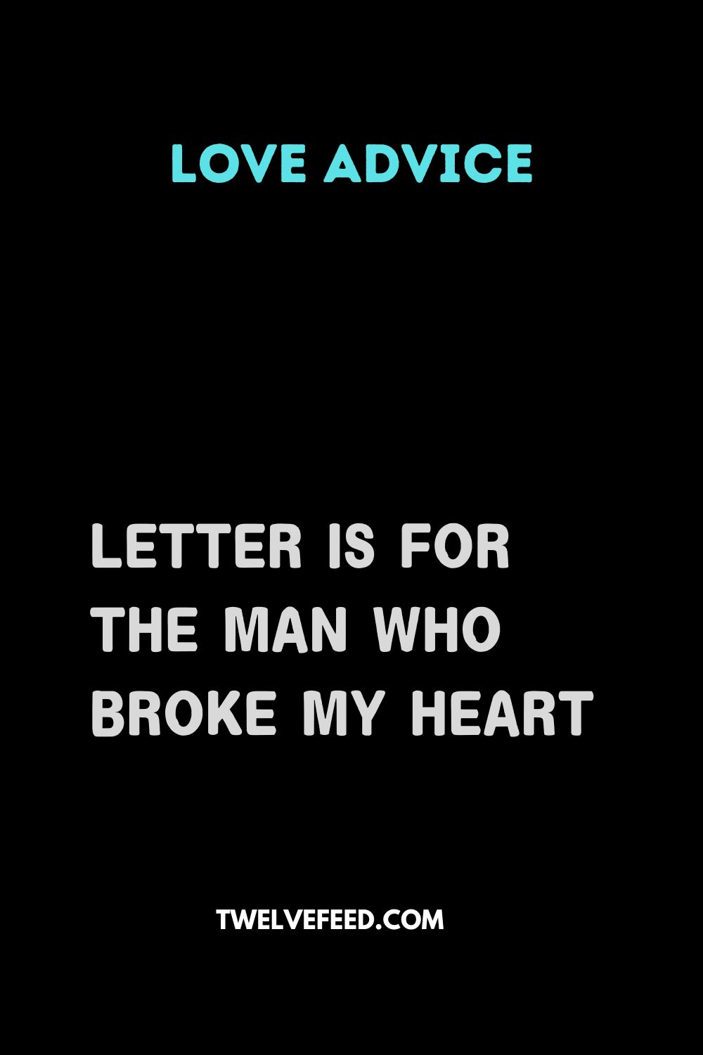 Letter Is For The Man Who Broke My Heart