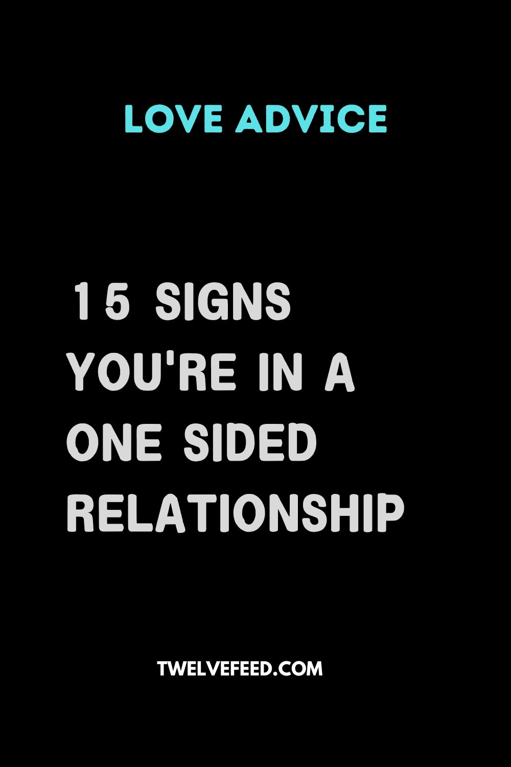 15 Signs You're In A One Sided Relationship