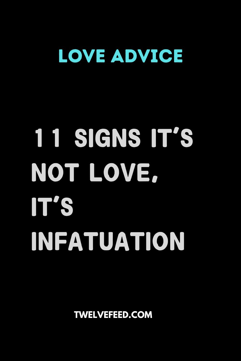 11 Signs It’s Not Love, It’s Infatuation