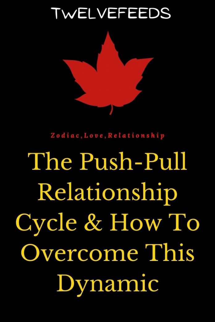 The PushPull Relationship Cycle & How To This Dynamic The