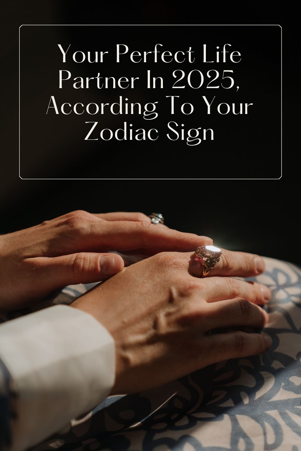 Your Perfect Life Partner In 2025, According To Your Zodiac Sign