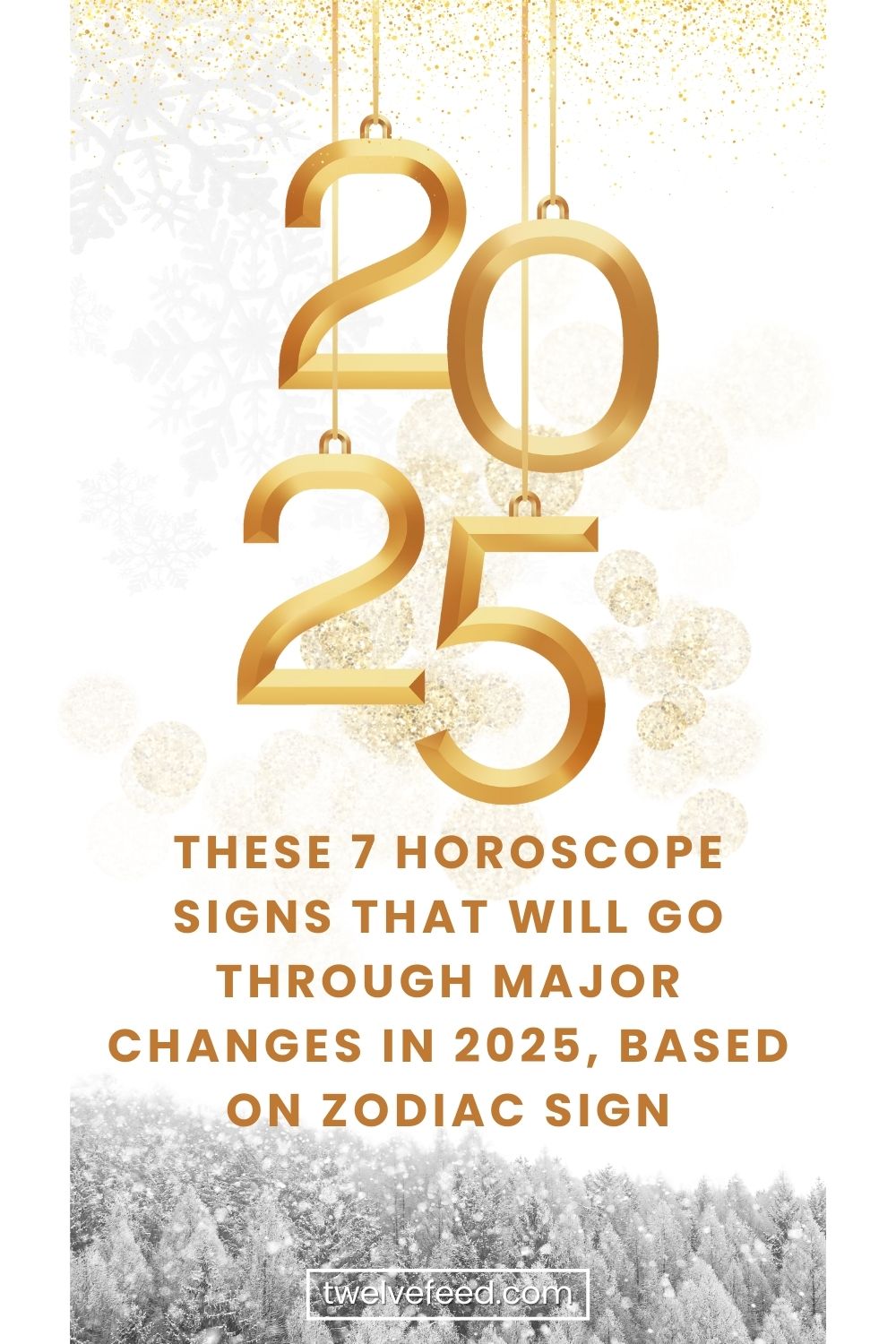 These 7 Horoscope Signs that Will Go Through Major Changes In 2025, Based on Zodiac Sign