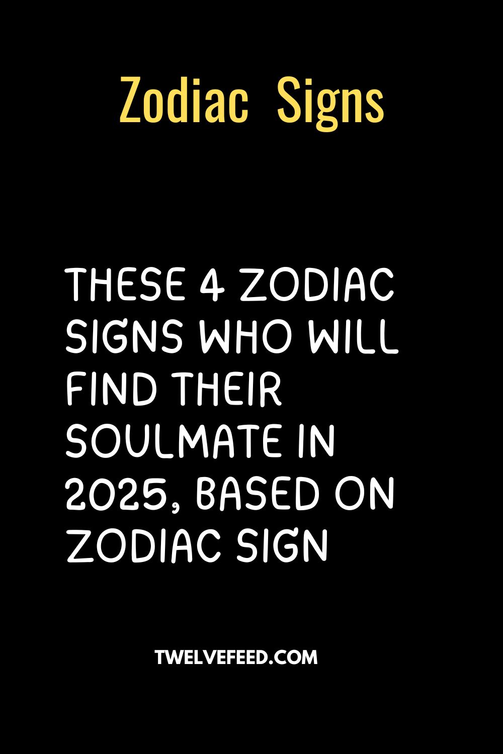 These 4 Zodiac Signs Who Will Find Their Soulmate In 2025, Based On Zodiac Sign