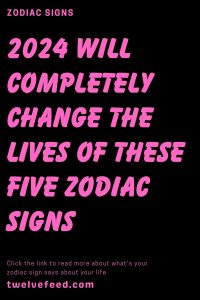 2024 Will Completely Change The Lives Of These Five Zodiac Signs – The ...