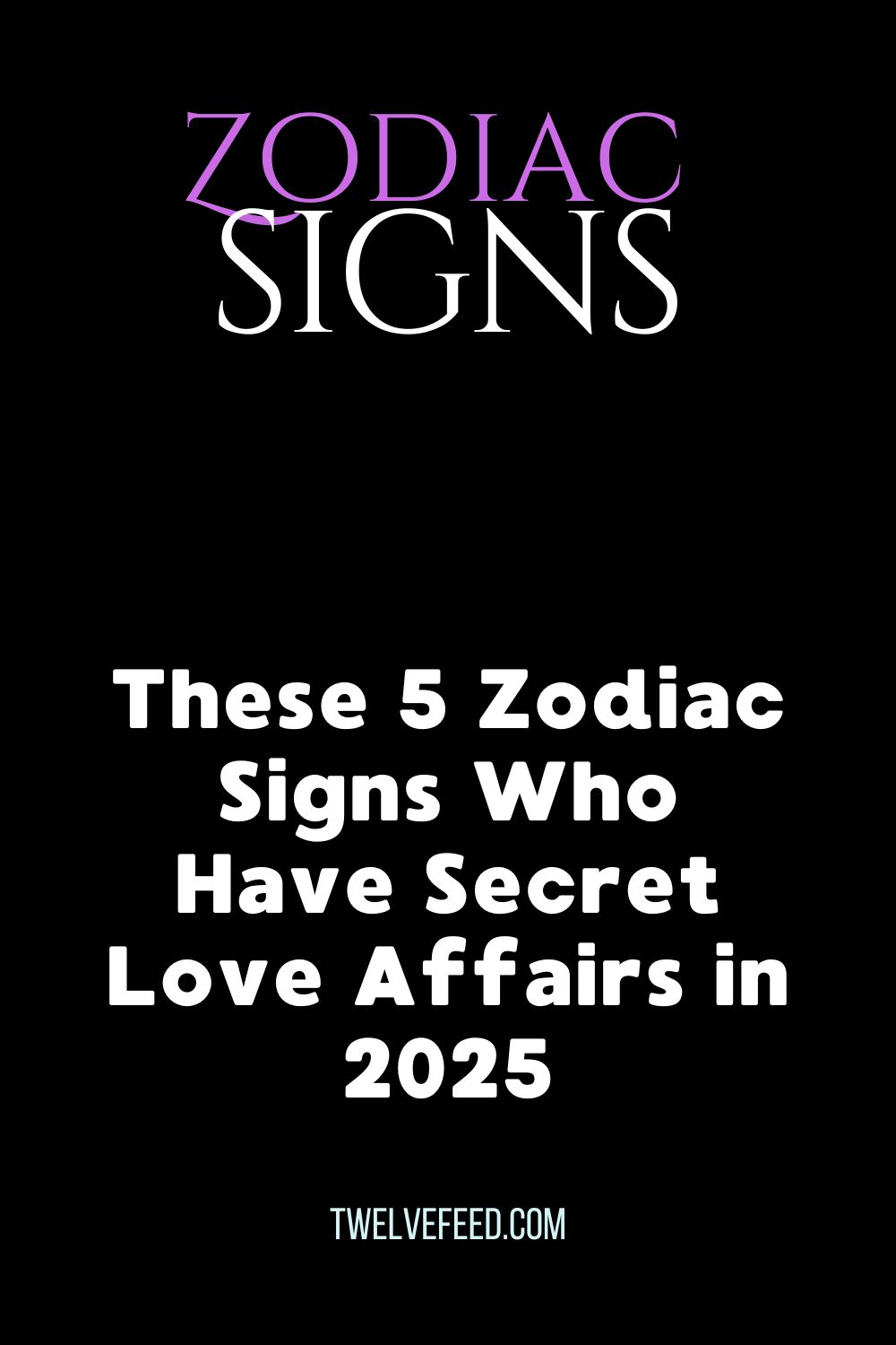 These 5 Zodiac Signs Who Have Secret Love Affairs in 2025