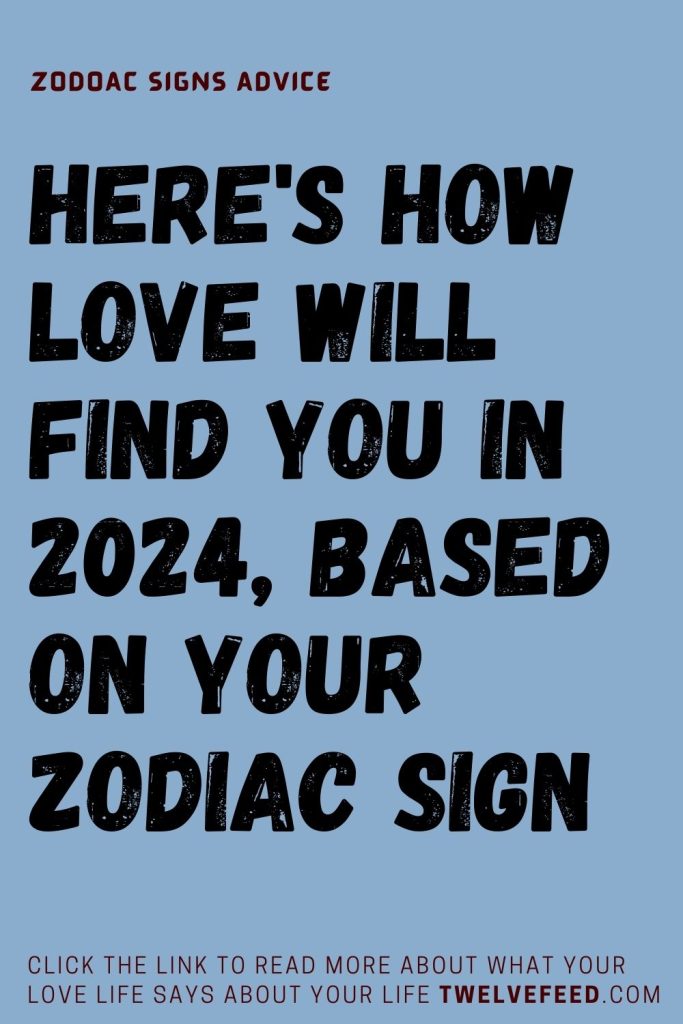 Here S How Love Will Find You In 2024 Based On Your Zodiac Sign The   14 3 683x1024 