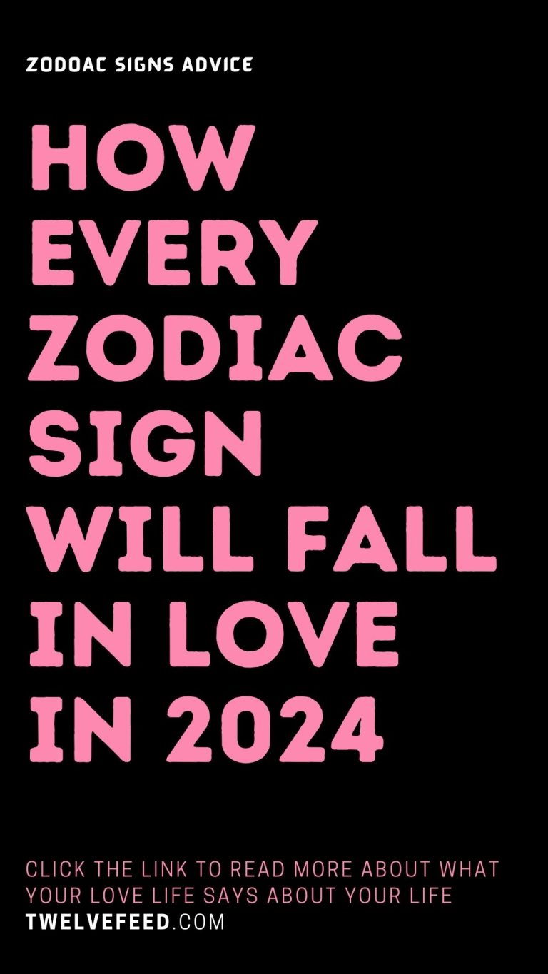 How Every Zodiac Sign Will Fall In Love In 2024 The Twelve Feed   21 8 768x1365 