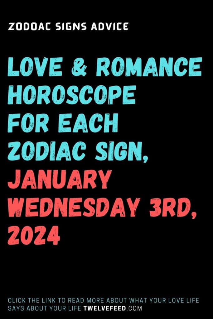 Love Romance Horoscope For Each Zodiac Sign January Wednesday 3rd   12 1 683x1024 