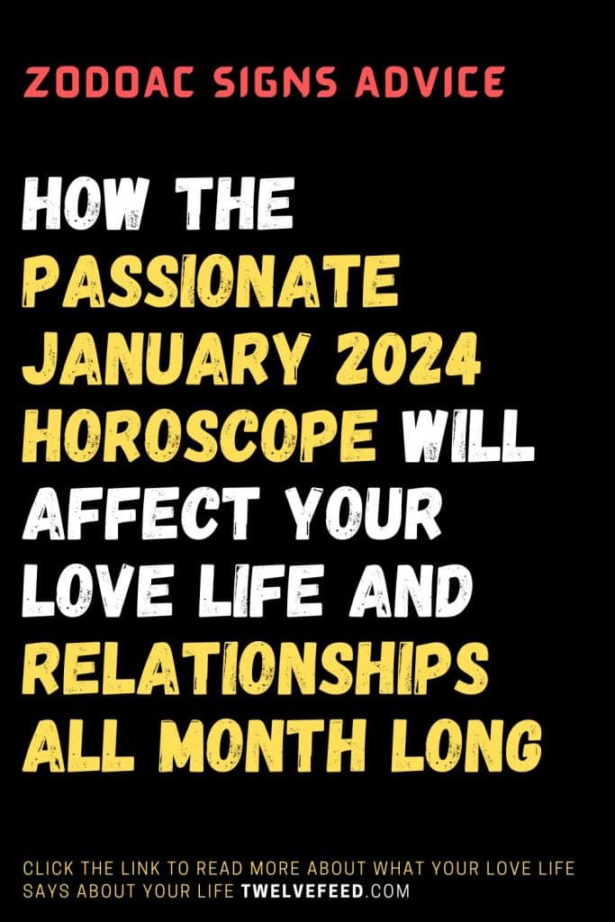 How The Passionate January 2024 Horoscope Will Affect Your Love Life   16 5 683x1024 