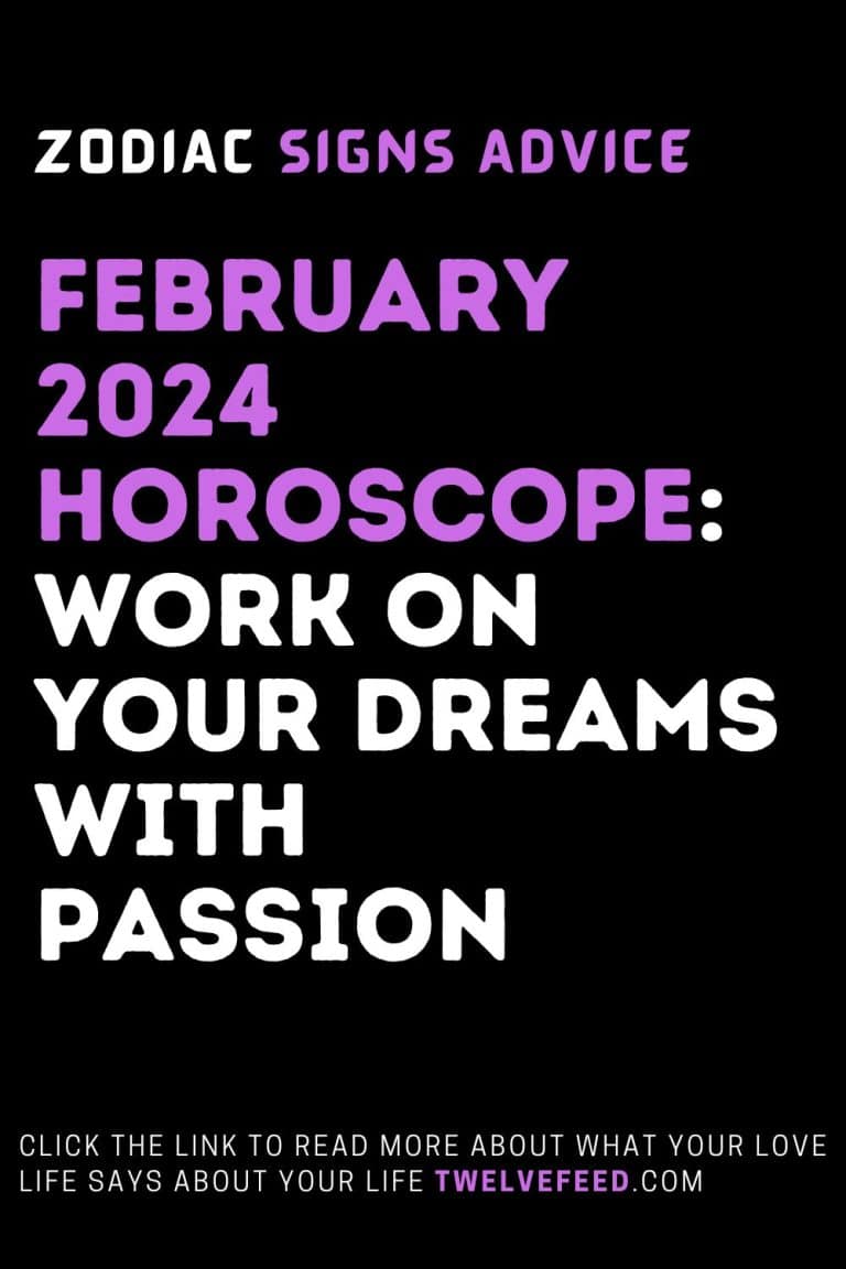 February 2024 Horoscope Work On Your Dreams With Passion The Twelve   23 768x1152 