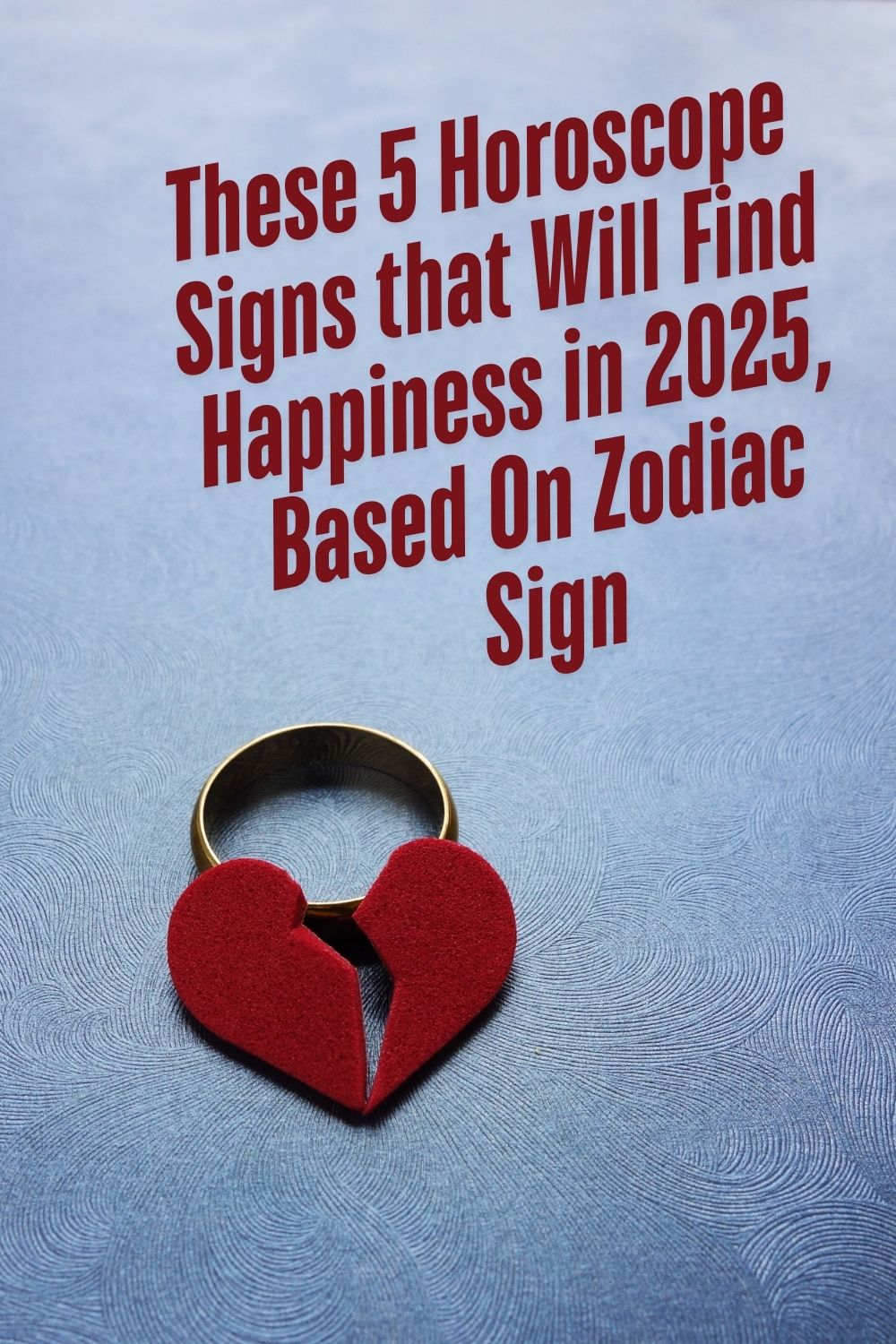 These 5 Horoscope Signs that Will Find Happiness in 2025, Based On Zodiac Sign