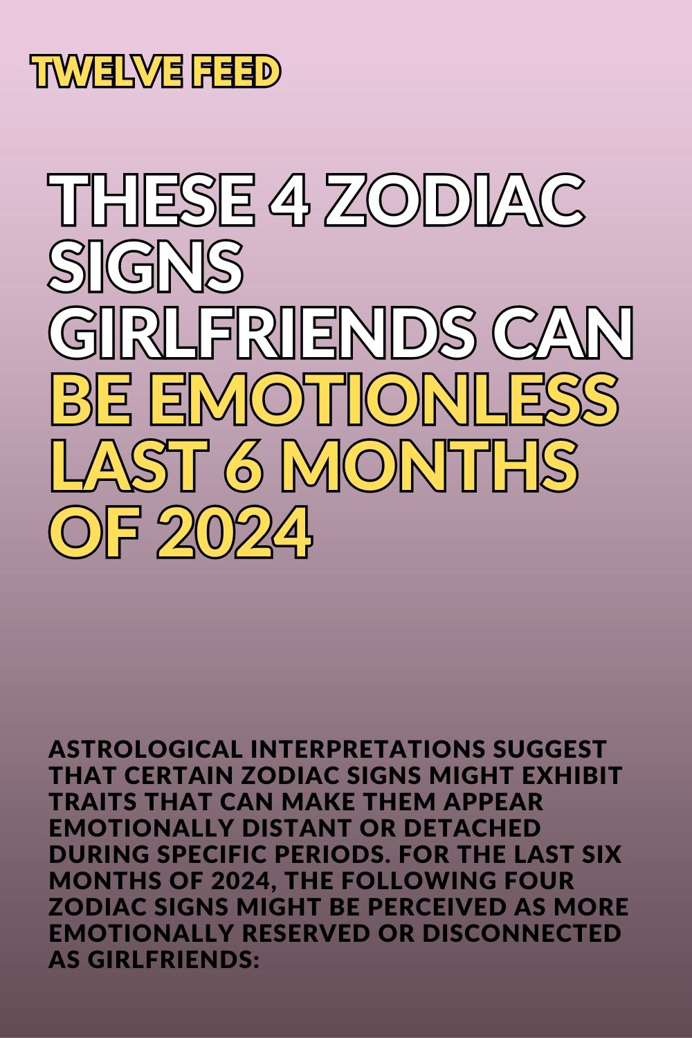 These 4 Zodiac Signs Girlfriends Can Be Emotionless Last 6 Months Of 2024