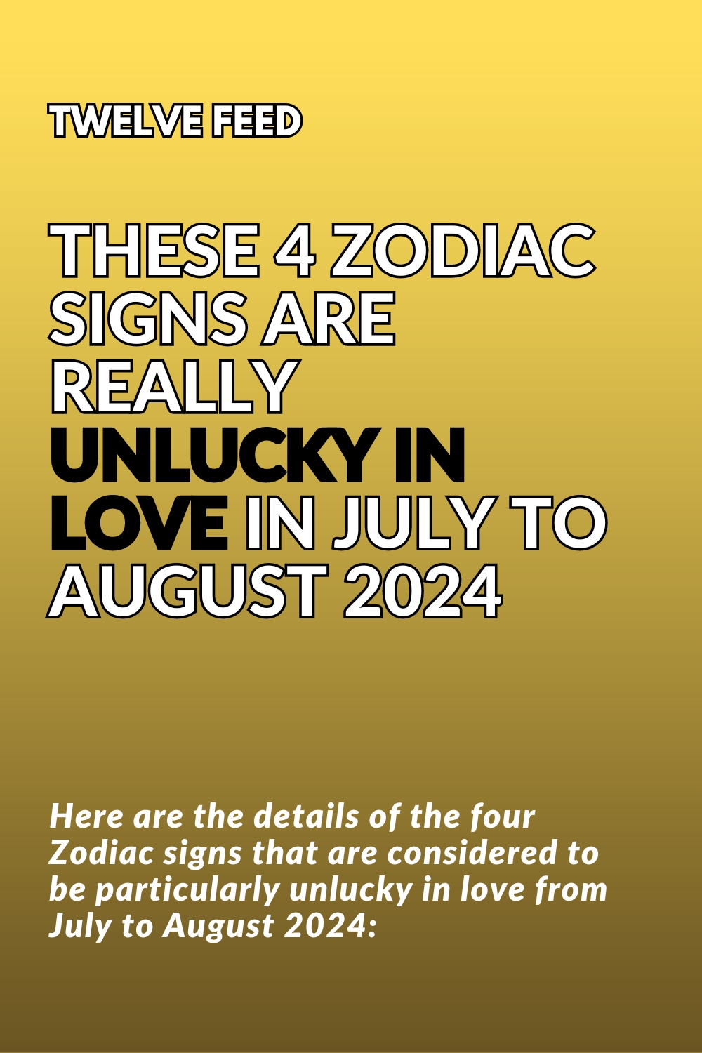 These 4 Zodiac Signs Are Really Unlucky In Love In July To August 2024