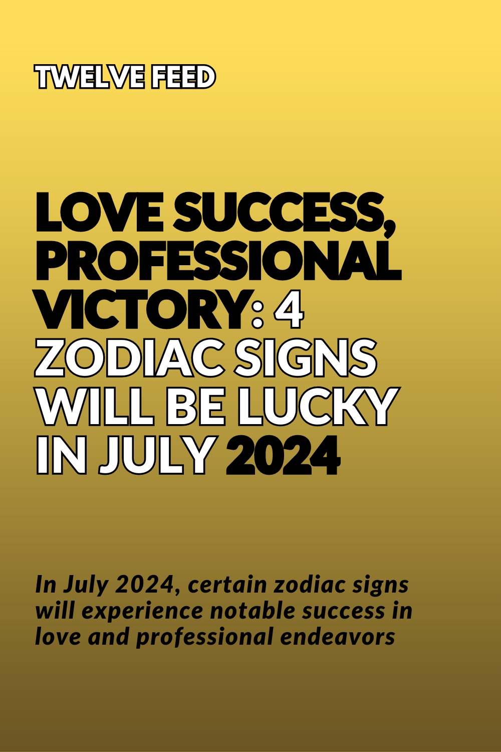 Love Success, Professional Victory: 4 Zodiac Signs Will Be Lucky In July 2024