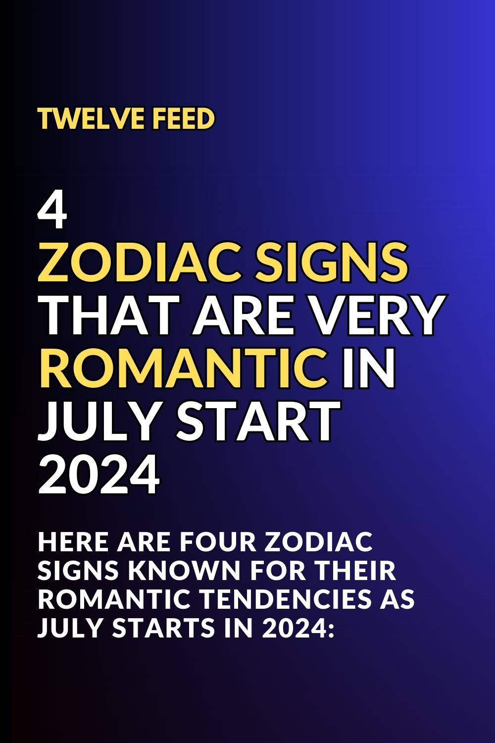 4 Zodiac Signs That Are Very Romantic In July Start 2024