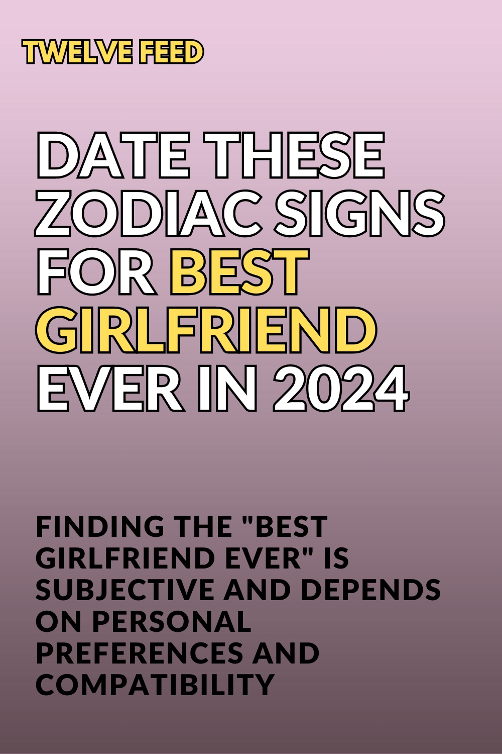 Date These Zodiac Signs For Best Girlfriend Ever In 2024