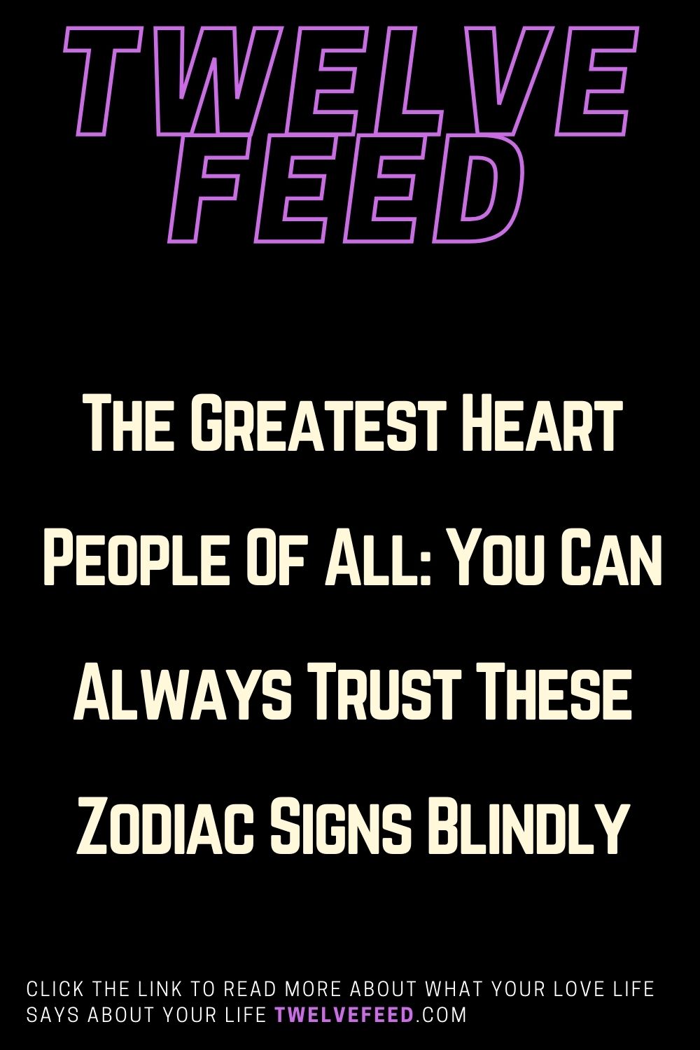 The Greatest Heart People Of All: You Can Always Trust These Zodiac ...