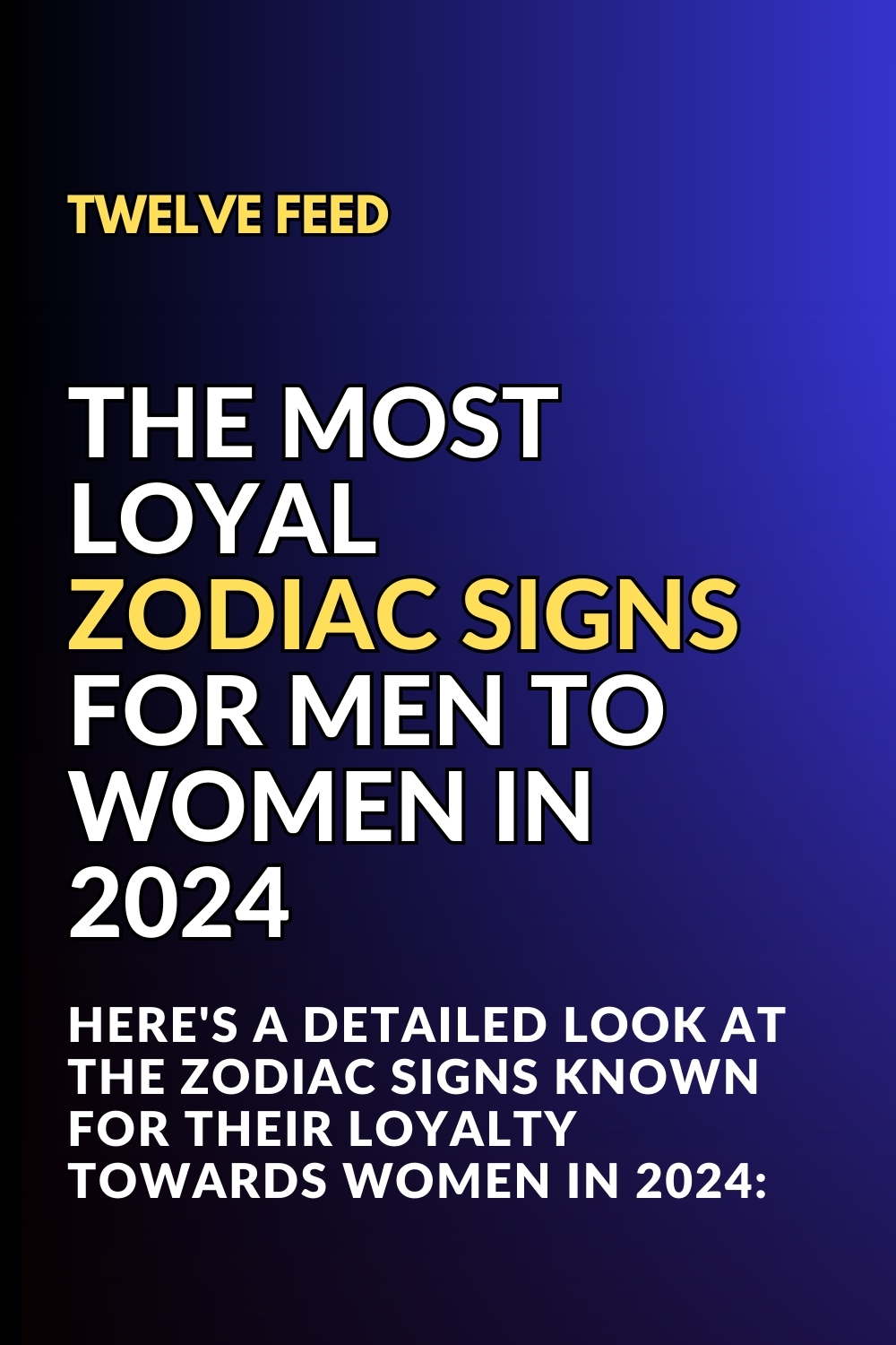 The Most Loyal Zodiac Signs For Men To Women In 2024