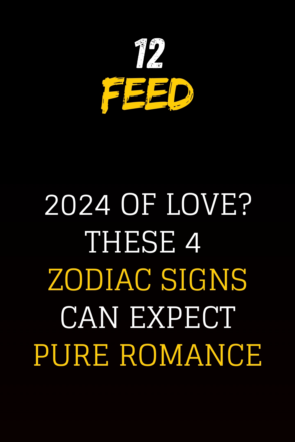 2024 Of Love These 4 Zodiac Signs Can Expect Pure Romance