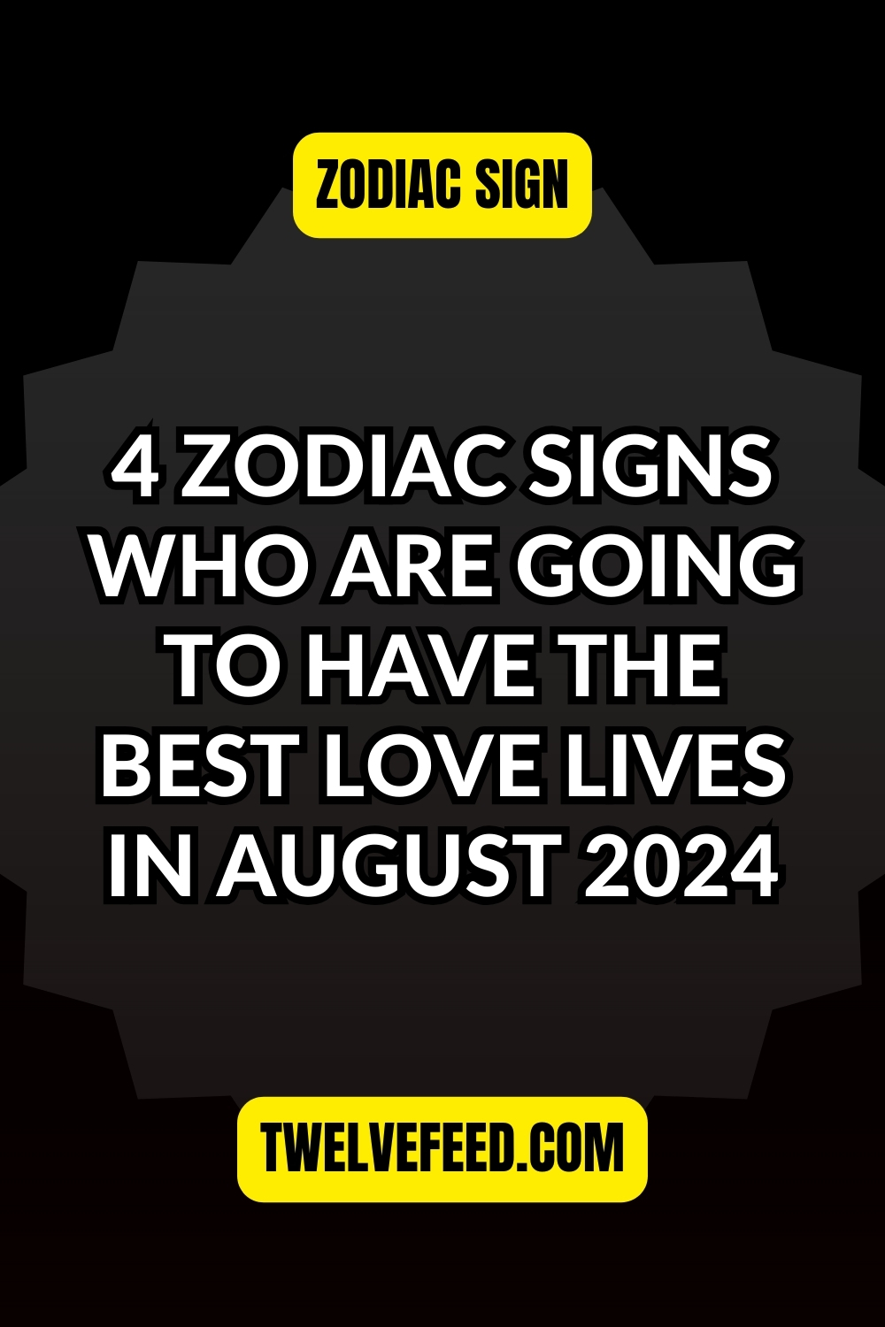 4 Zodiac Signs Who Are Going To Have The Best Love Lives In August 2024