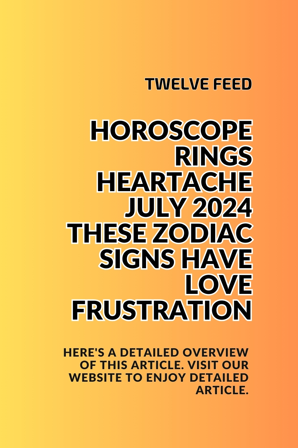 Horoscope Brings Heartache July 2024 - These Zodiac Signs Have Love Frustration