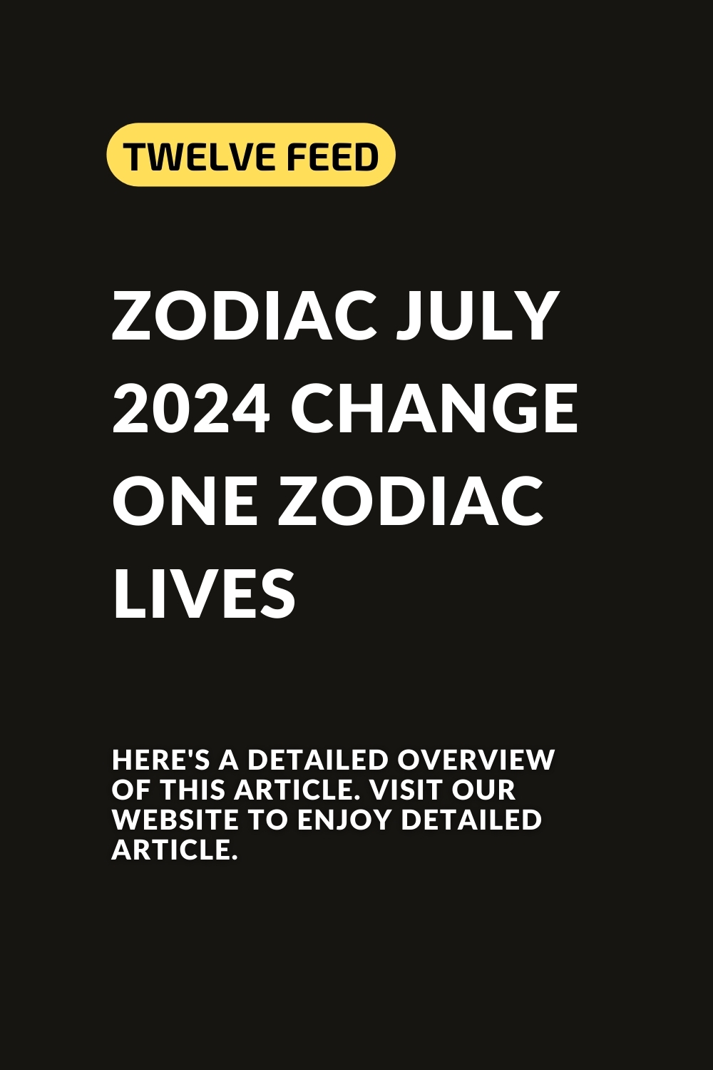 Zodiac July 2024 Change One Zodiac Lives