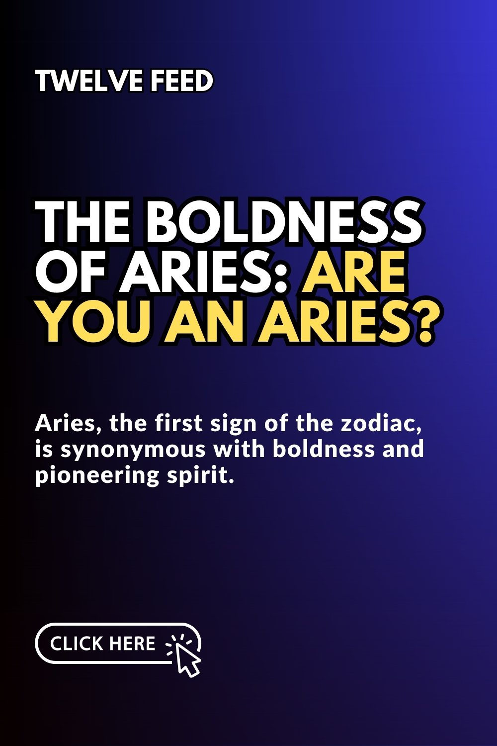 The Boldness of Aries: Are You an Aries?