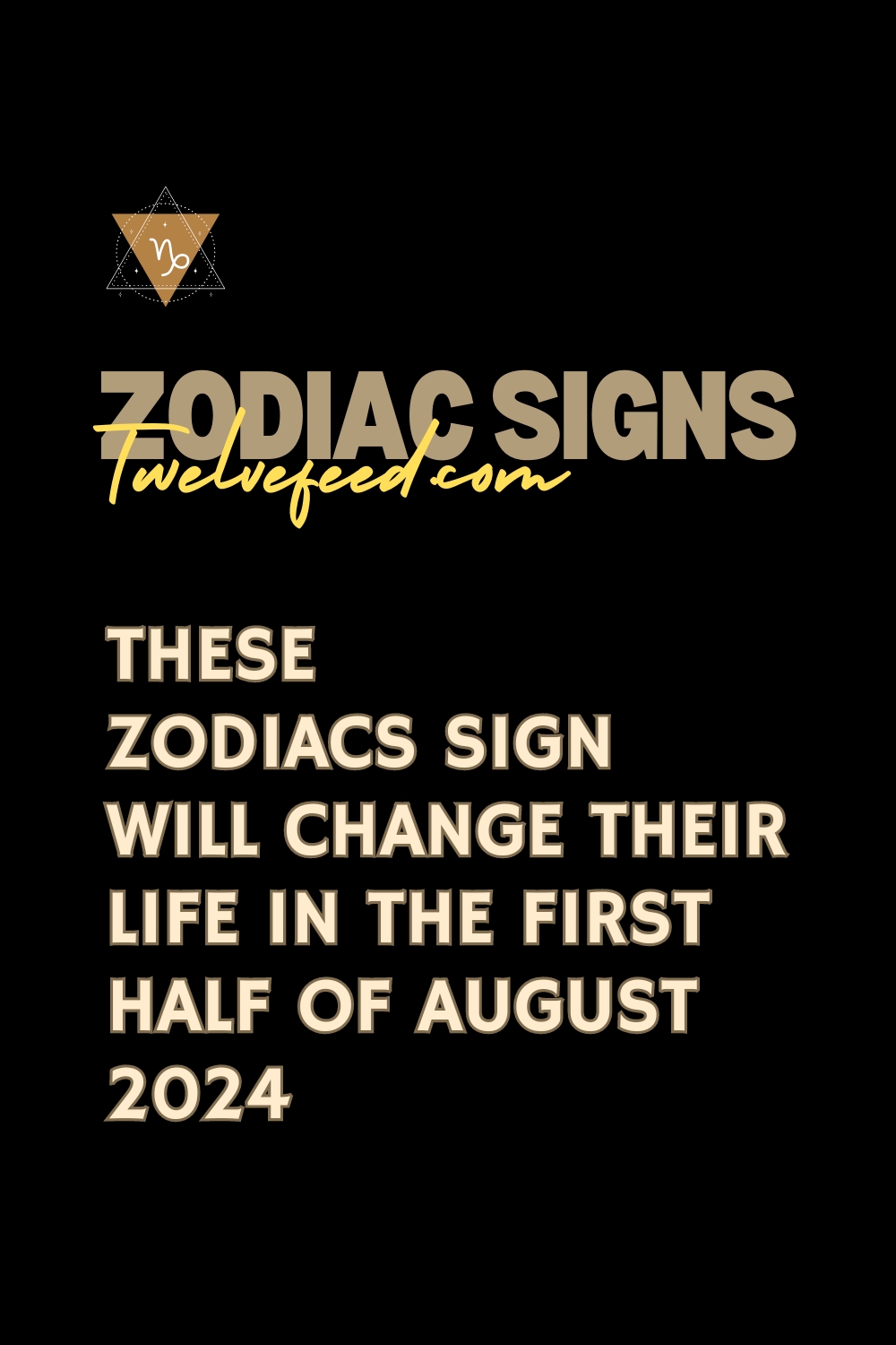 These Zodiacs Sign Will Change Their Life In The First Half Of August 2024