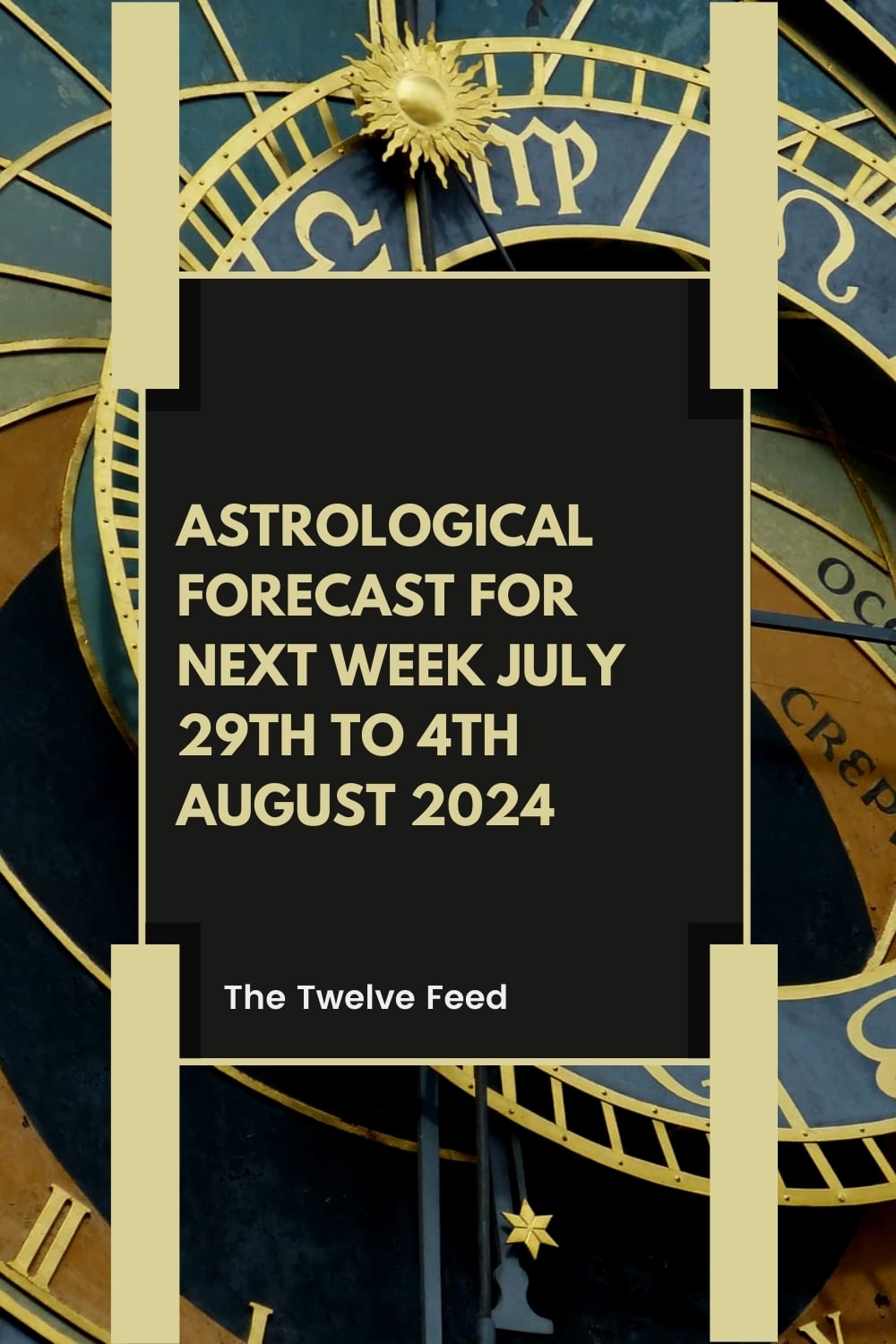 Astrological Forecast For Next Week July 29th To 4th August 2024