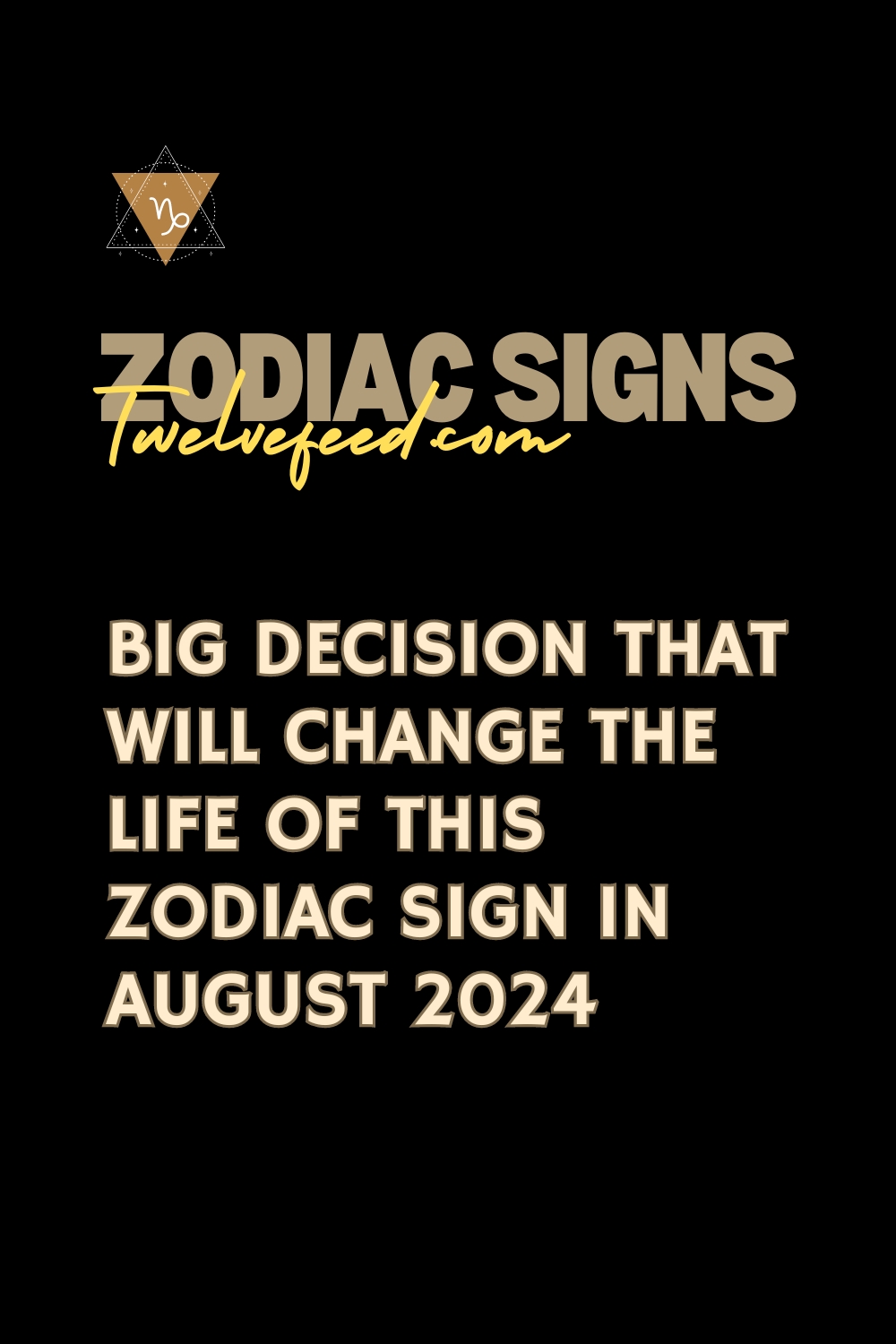 Big Decision That Will Change The Life Of This Zodiac Sign In August 2024