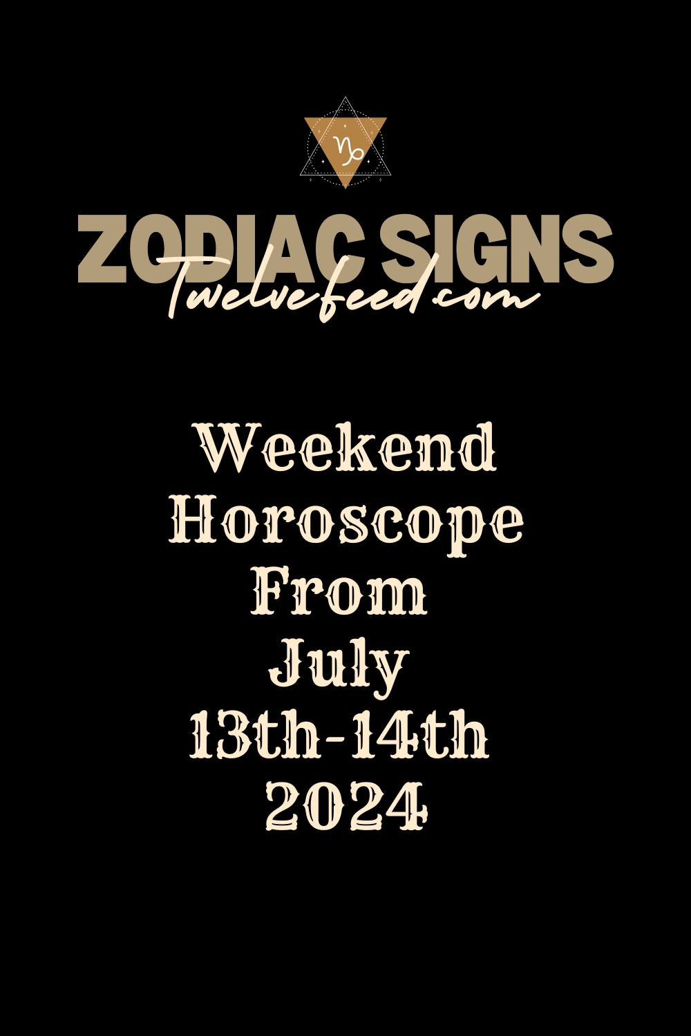 Weekend Horoscope From July 13th-14th, 2024