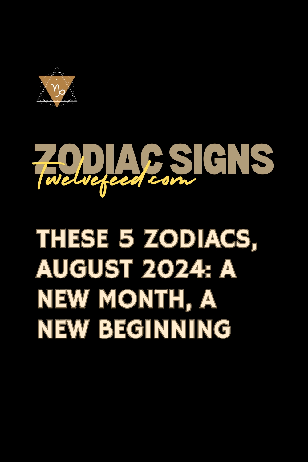 These 5 Zodiacs, August 2024: A New Month, A New Beginning