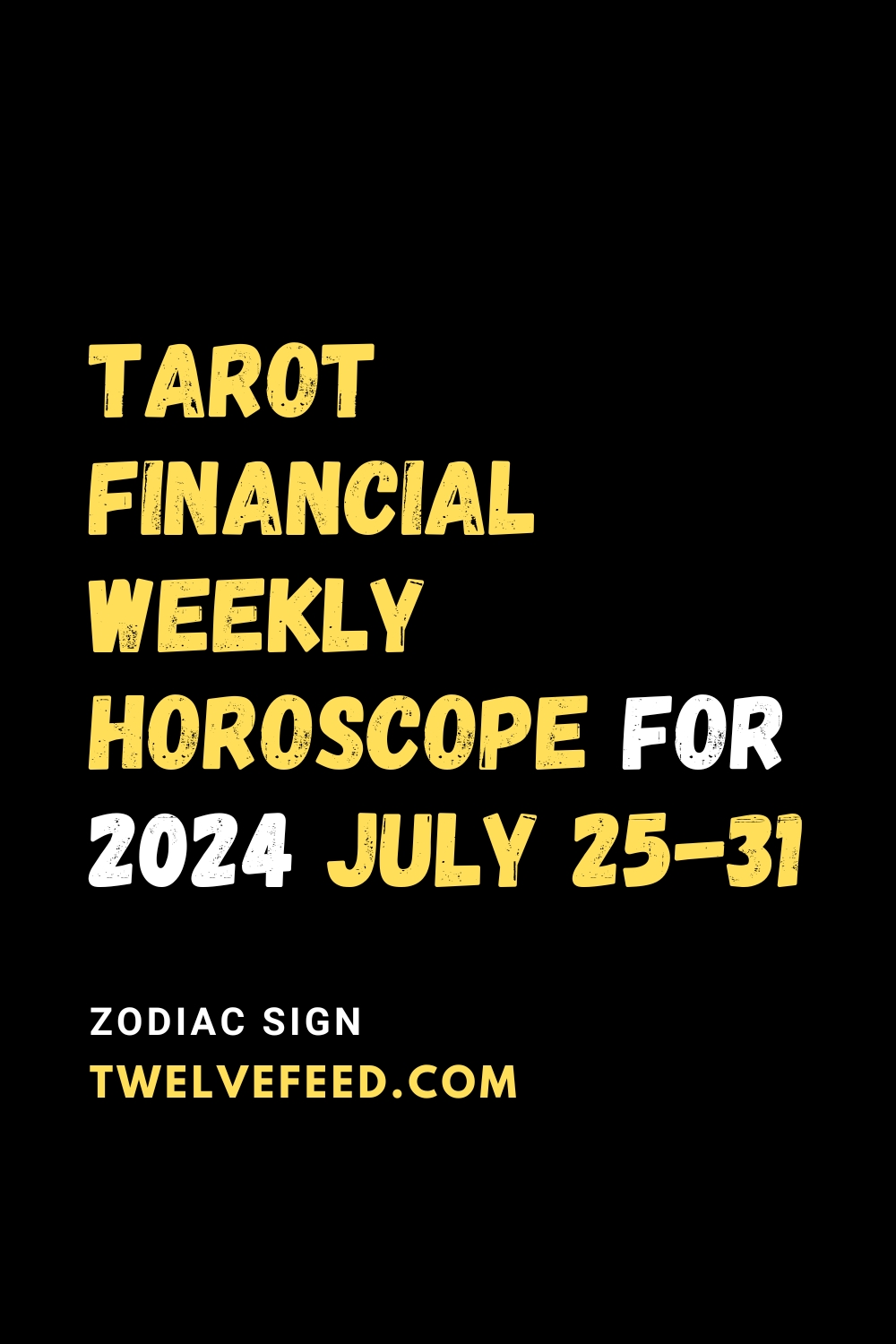 Tarot Financial Weekly Horoscope For 2024 July 25-31