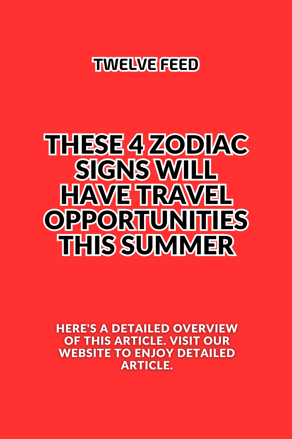 4 Zodiac Signs Will Have Travel Opportunities This Summer
