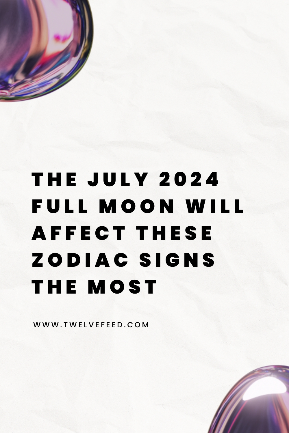 The July 2024 Full Moon Will Affect These Zodiac Signs The Most