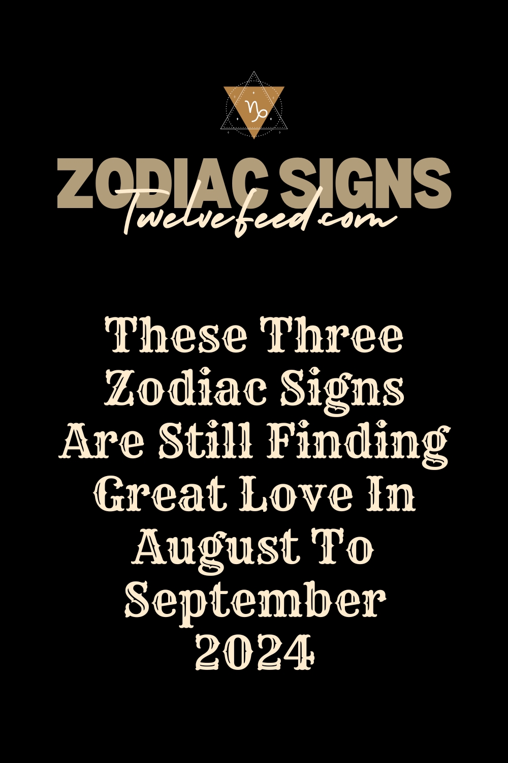 These Three Zodiac Signs Are Still Finding Great Love In August To September 2024