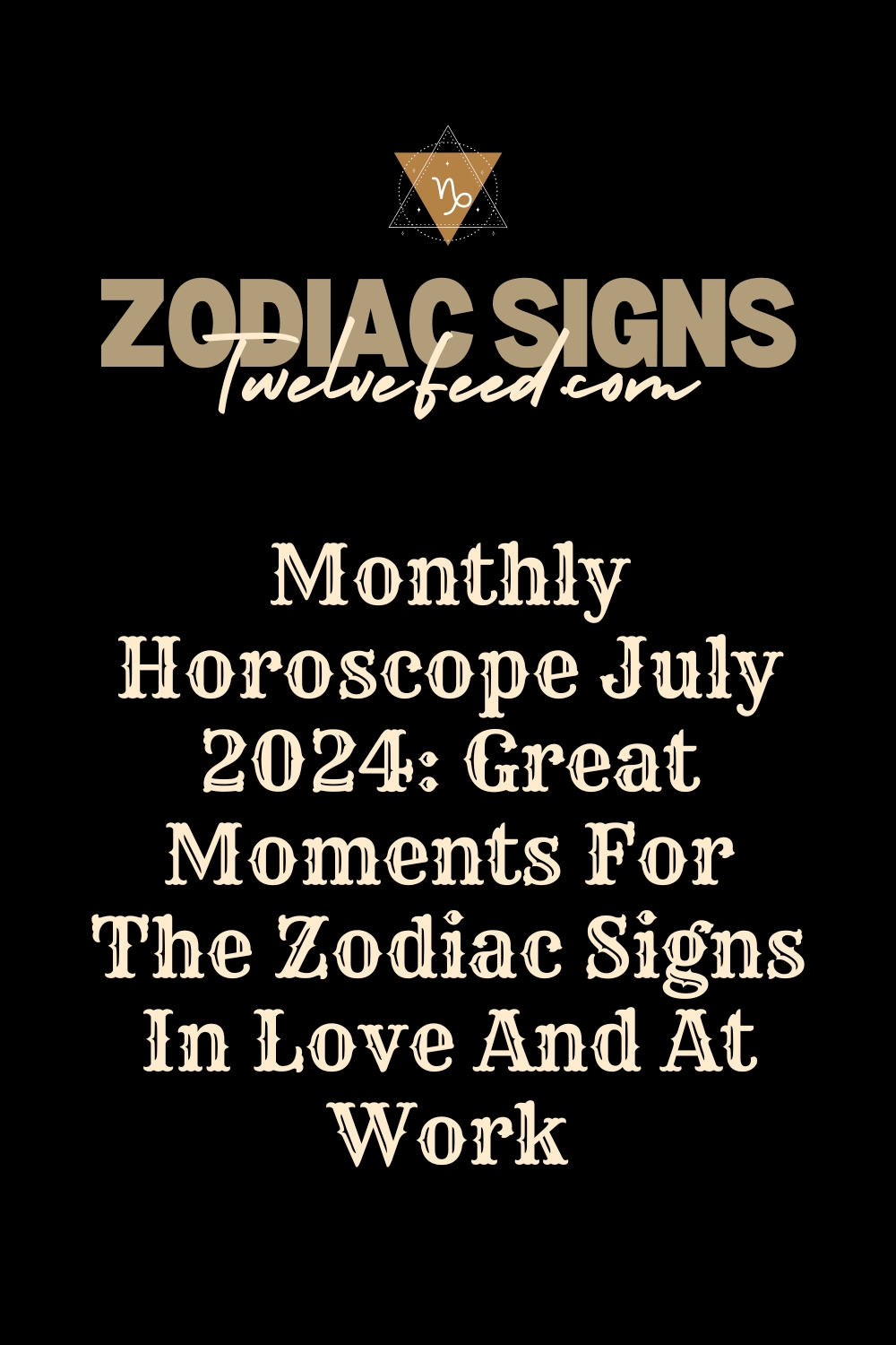 Monthly Horoscope July 2024: Great Moments For The Zodiac Signs In Love And At Work