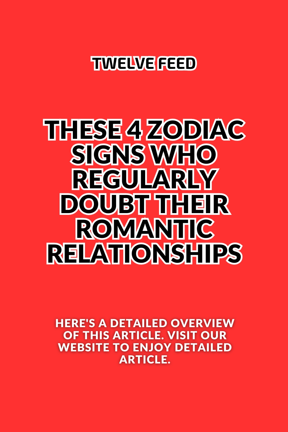 4 Zodiac Signs Who Regularly Doubt Their Romantic Relationships