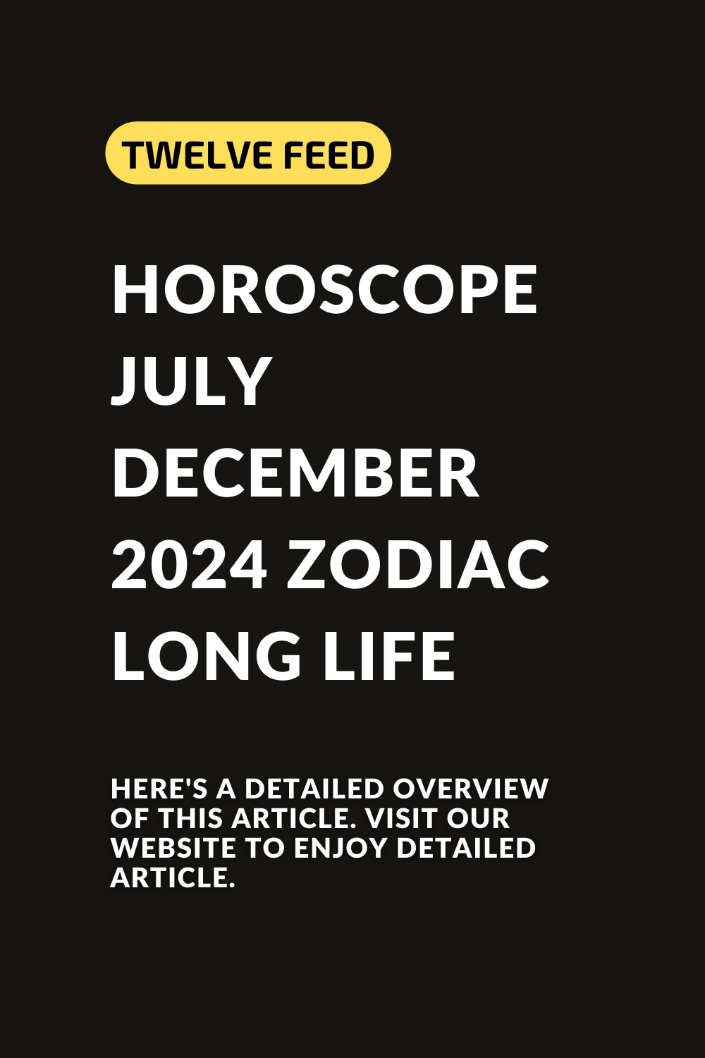 Horoscope July December 2024 Zodiac Long Life