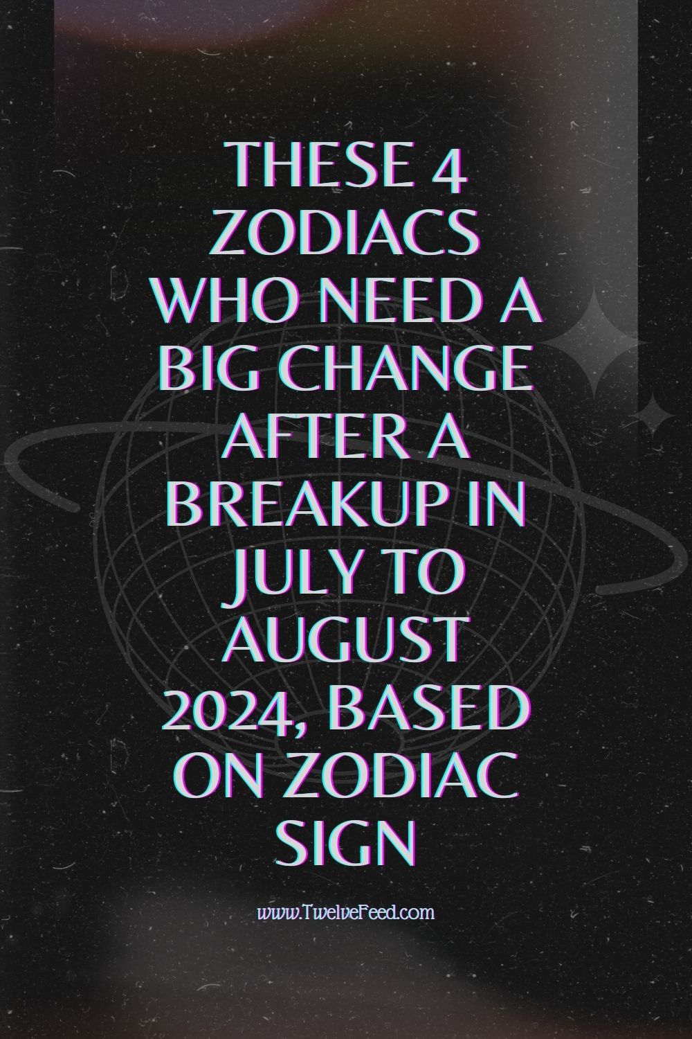 These 4 Zodiacs Who Need A Big Change After A Breakup In July To August 2024, Based On Zodiac Sign