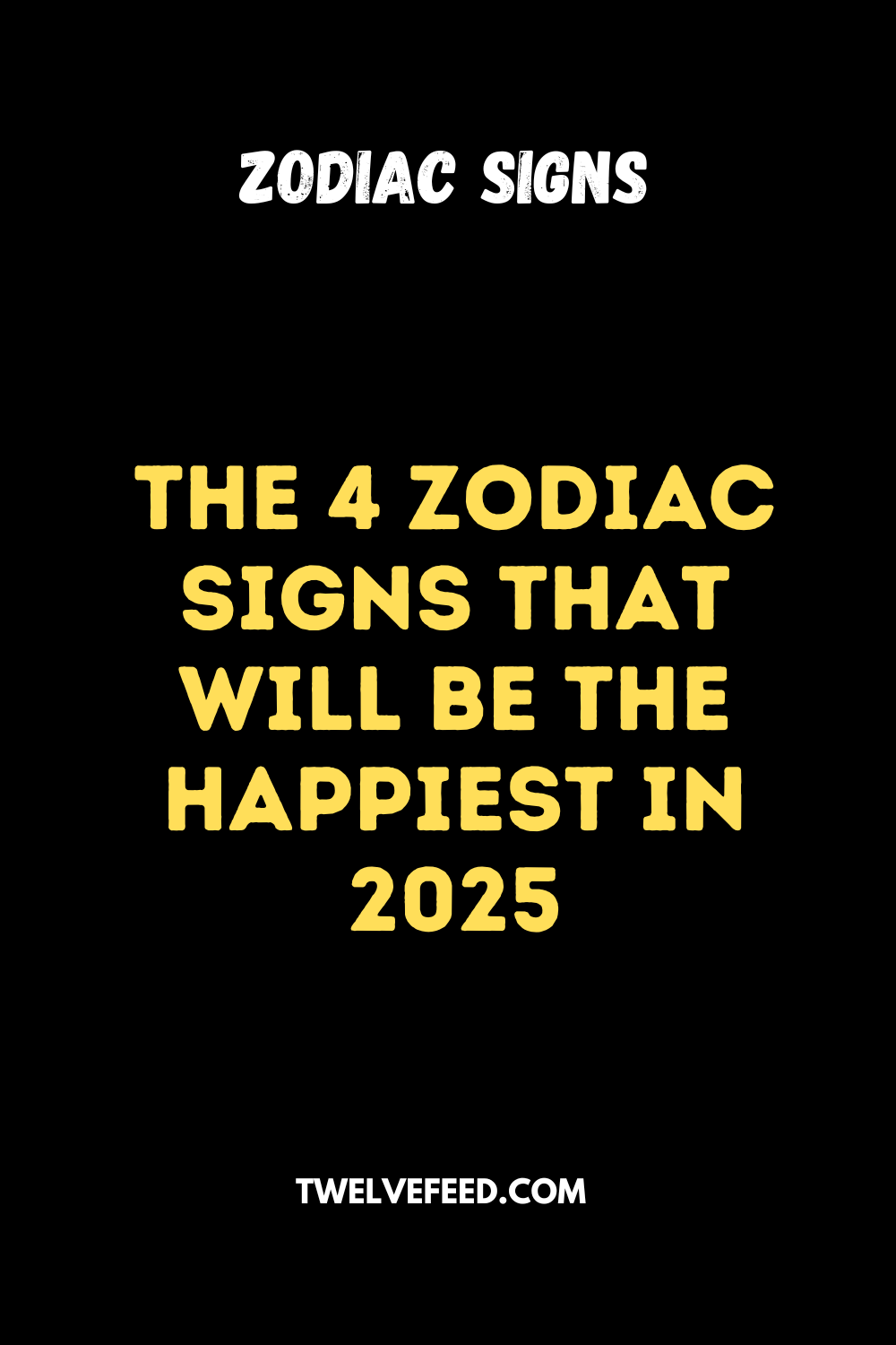 The 4 Zodiac Signs That Will Be The Happiest In 2025