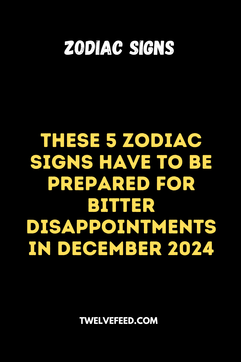 These 5 Zodiac Signs Have To Be Prepared For Bitter Disappointments In December 2024