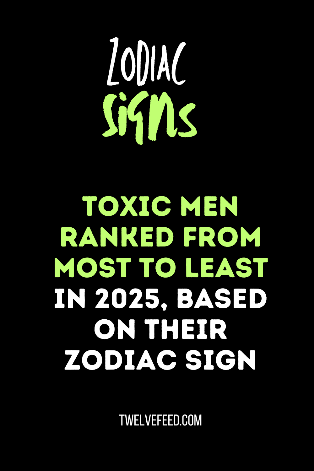 Toxic Men Ranked From Most To Least In 2025, Based On Their Zodiac Sign