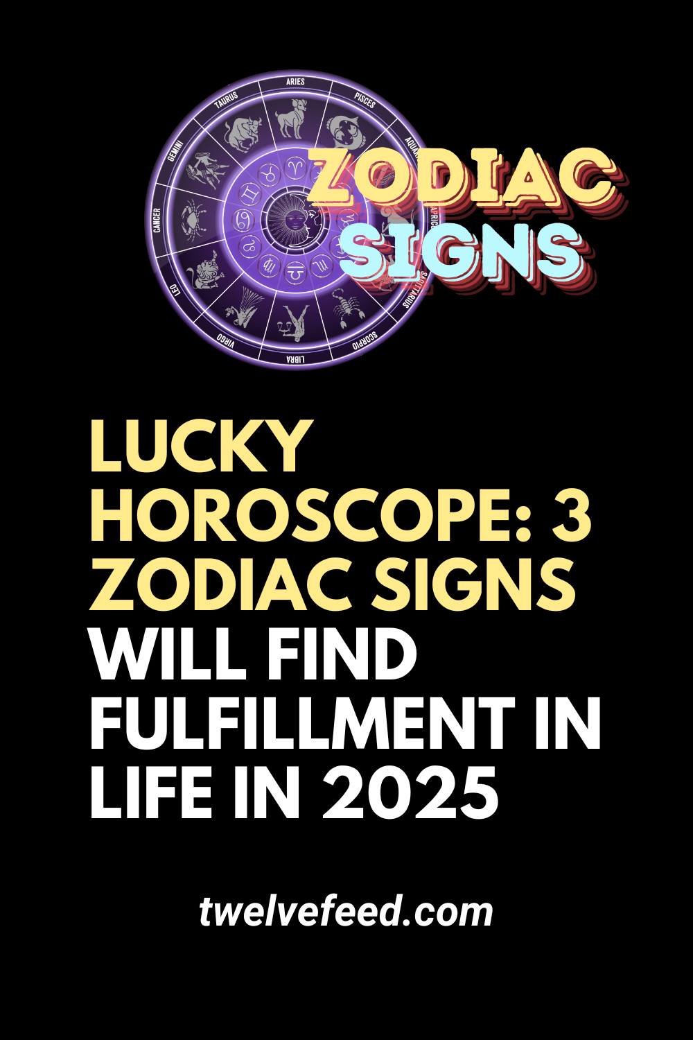 Lucky Horoscope: 3 Zodiac Signs Will Find Fulfillment In Life In 2025