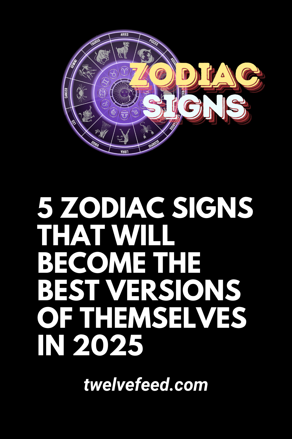 5 Zodiac Signs That Will Become The Best Versions Of Themselves In 2025