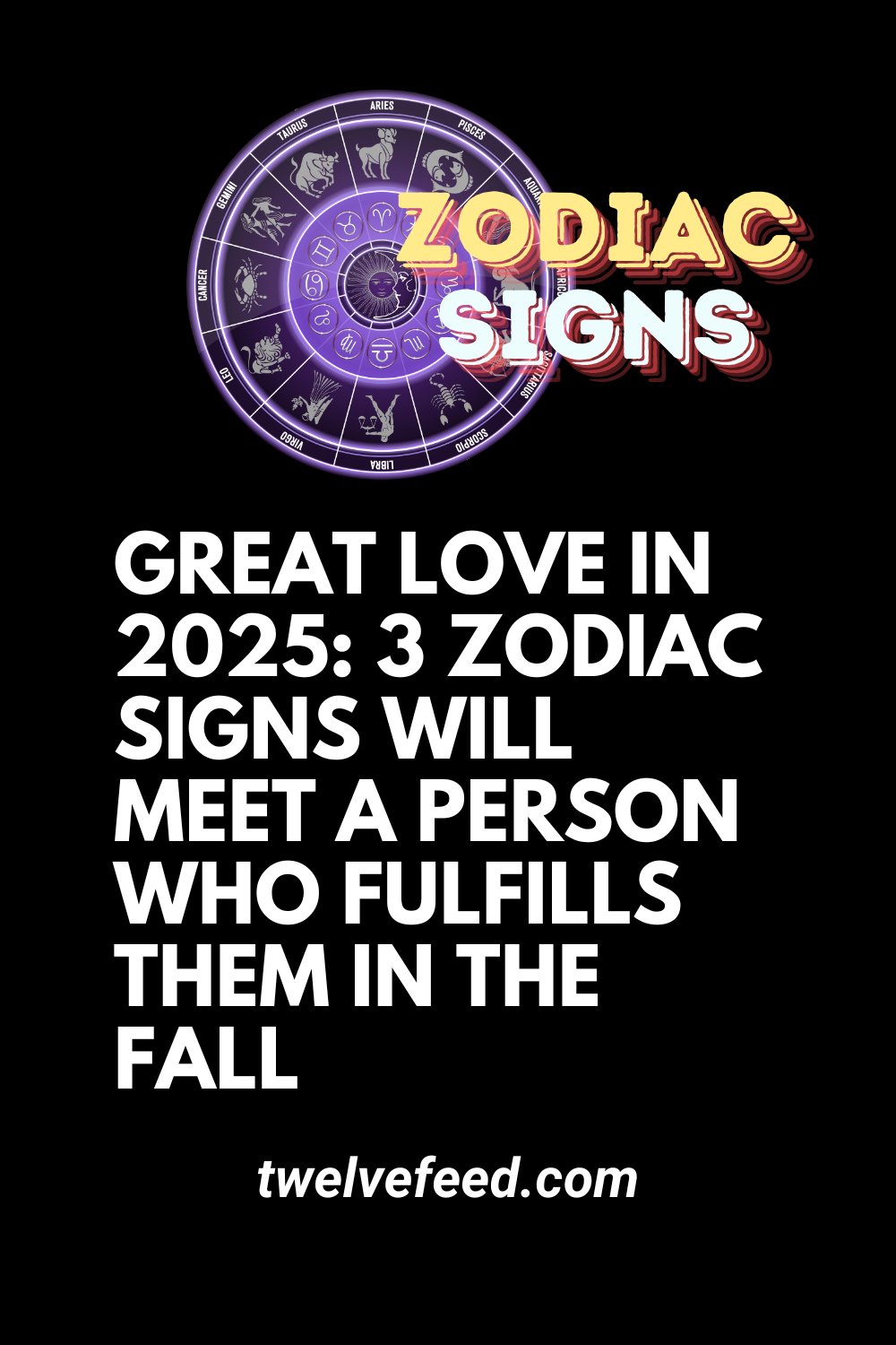 Great Love In 2025: 3 Zodiac Signs Will Meet A Person Who Fulfills Them In The Fall