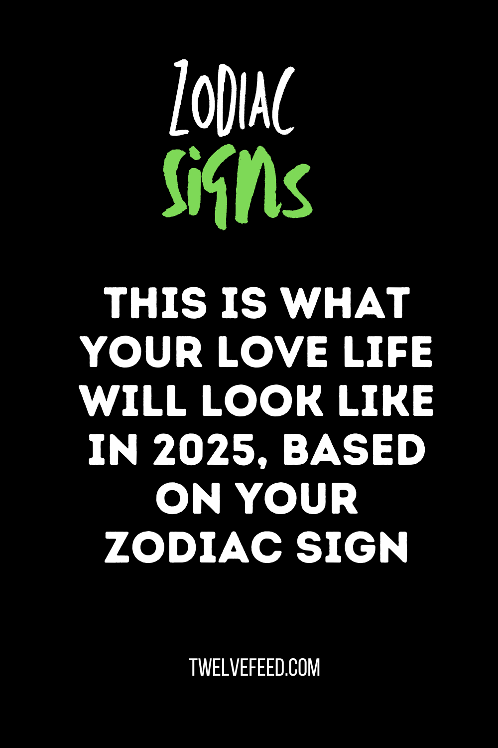 This Is What Your Love Life Will Look Like In 2025, Based On Your Zodiac Sign