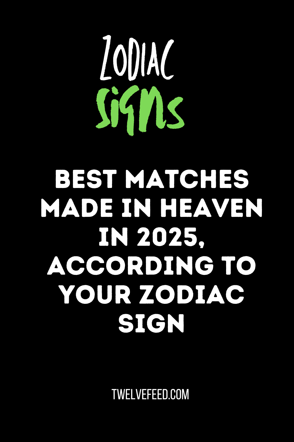 Best Matches Made In Heaven In 2025, According To Your Zodiac Sign